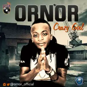 Ornor - Crazy Girl (Prod. By Masterkraft)