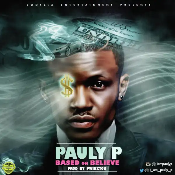 Pauly P - Based On Believe