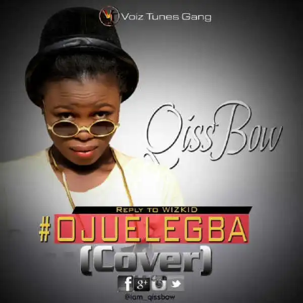 QissBow - Ojuelegba (Wizkid Cover)