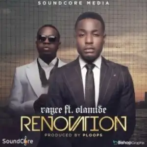 Rayce - Renovation ft. Olamide