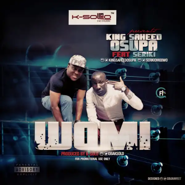 Saheed Osupa - Womi ft. Seriki