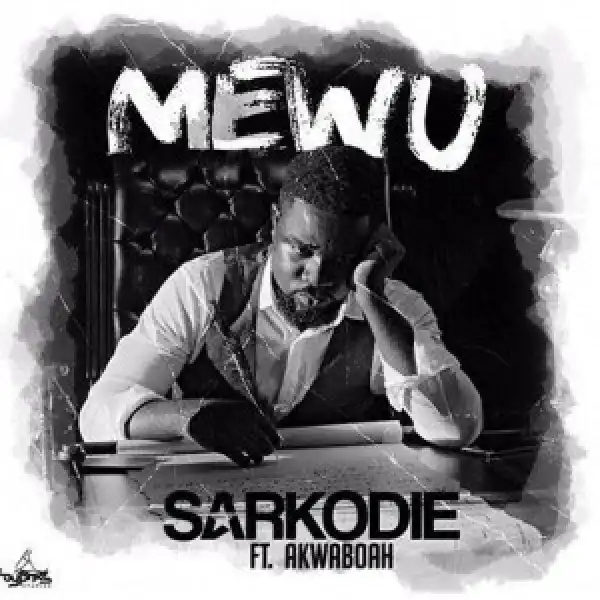 Sarkodie - Mewu Ft. Akwaboah