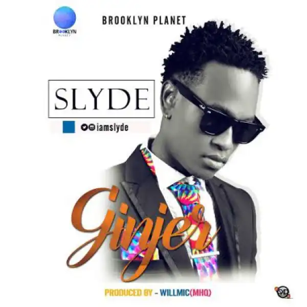 Slyde - Ginja (Prod. WillMic)