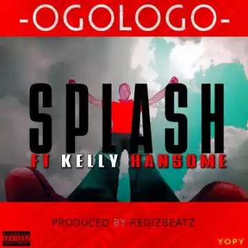 Splash - Ogologo ft. Kelly Hansome