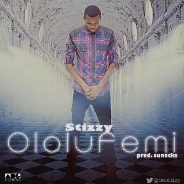 Stizzy - Ololufemi