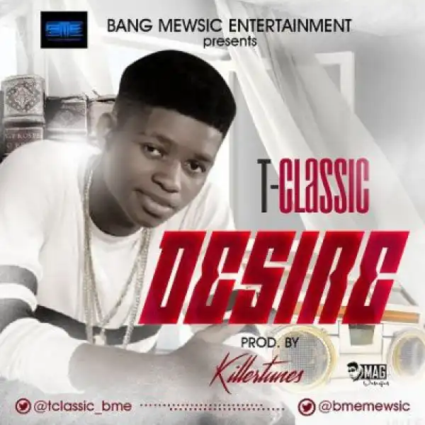 T-Classic - Desire (Prod. by Killertunes)