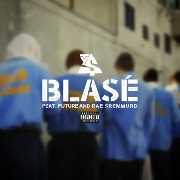 Ty Dolla Sign - Blase Ft. Future & Rae Sremmurd