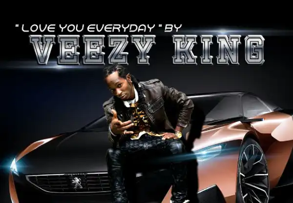 Veezy King - Love You Everyday