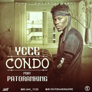 Ycee - Condo Ft. Patoranking (Prod. by E-Kelly)