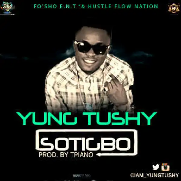 Yung Tushy - Sotigbo