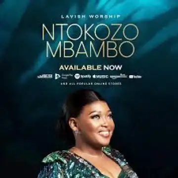 Ntokozo Mbambo – Lavish Worship (Album)