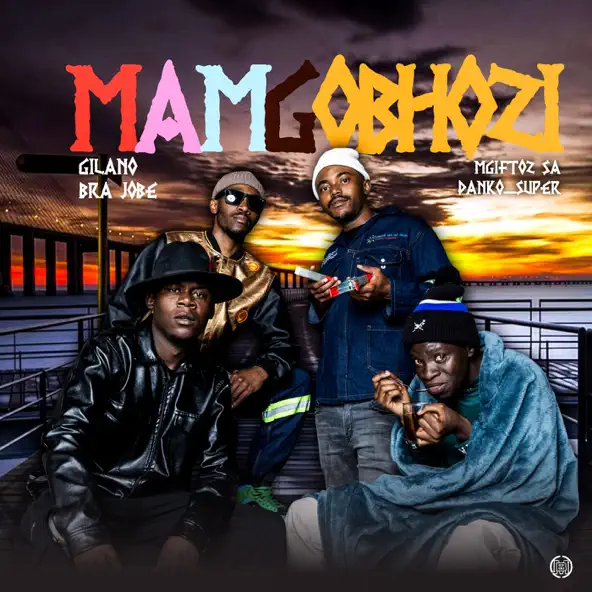 Gilano – Mamgobhozi ft Mgiftoz SA, Bra Jobe & Danko