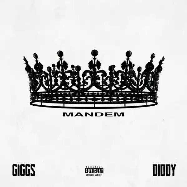 Giggs Ft. Diddy – Mandem
