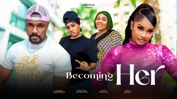Becoming Her (2025 Nollywood Movie)