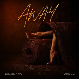 Billirano ft. Ruhdee – Away