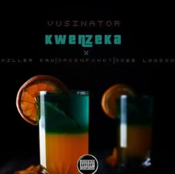 Vusinator – Kwenzeka Ft. Killer kau, Jadenfunky & Jobe London