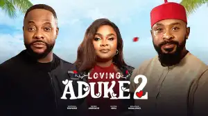 Loving Aduke Part 2 (2025 Nollywood Movie)