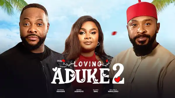 Loving Aduke Part 2 (2025 Nollywood Movie)