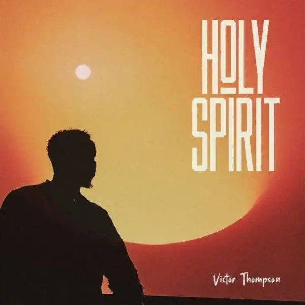 Victor Thompson – Holy Spirit