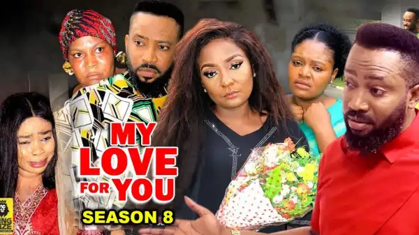 My Love For You Season 8