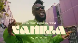 Burna Boy – Vanilla (Video)