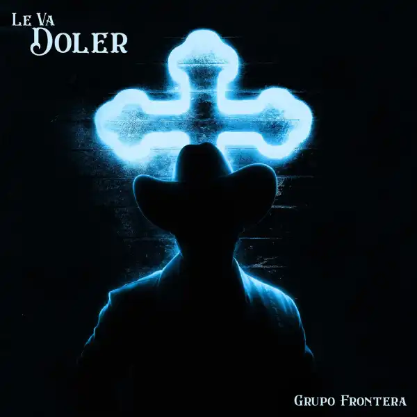 Grupo Frontera – Le Va Doler