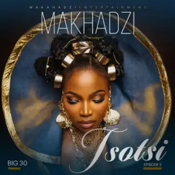 Makhadzi Entertainment – Tsotsi ft Ba Bethe Gashoazen