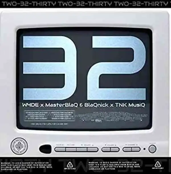 TNK MusiQ & W4DE – 32 ft. Blaqnick & MasterBlaq