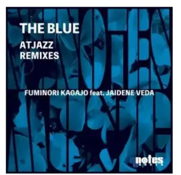 Fuminori Kagajo, Jaidene Veda, Atjazz – The Blue (Atjazz Vocal Dub)