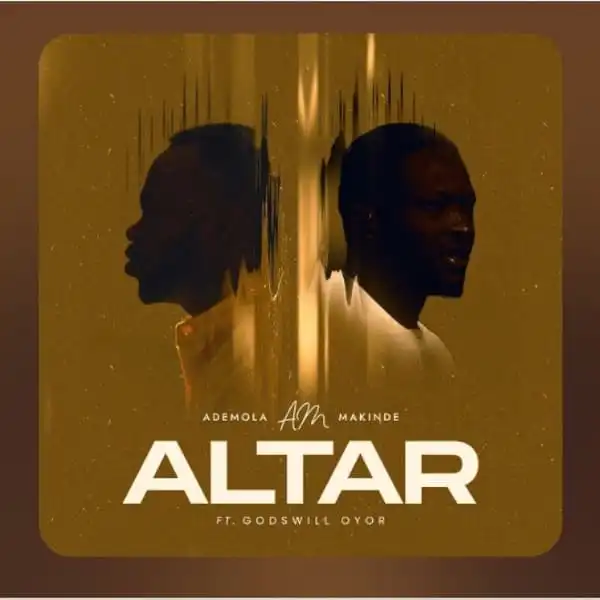 Ademola Makinde – Altar Ft. Godswill Oyor