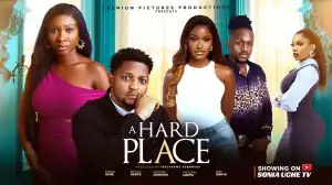 A Hard Place (2025 Nollywood Movie)