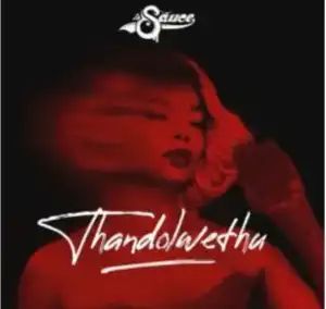 LaSauce – Thandolwethu