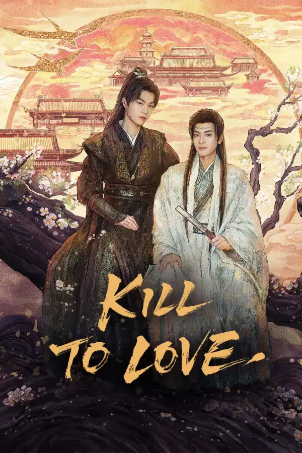 Kill to Love (2025) [Chinese] (TV series)
