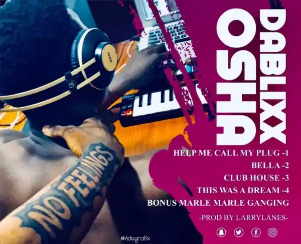 Dablixx Osha – Help Me Call My Plug