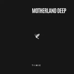 Tiimie - Motherland Deep