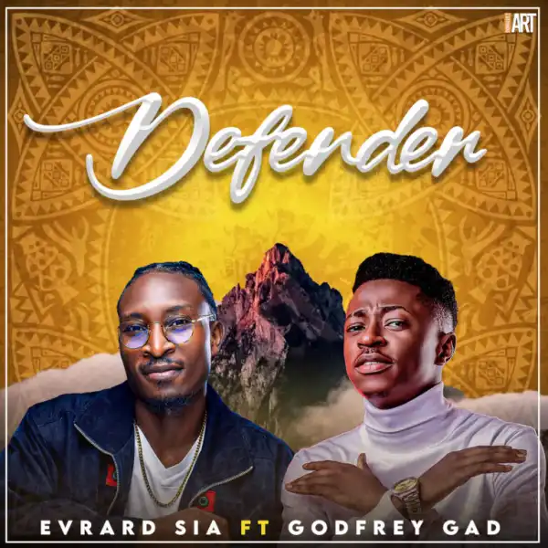 Defender – Evrard SIA ft Godfrey Gad