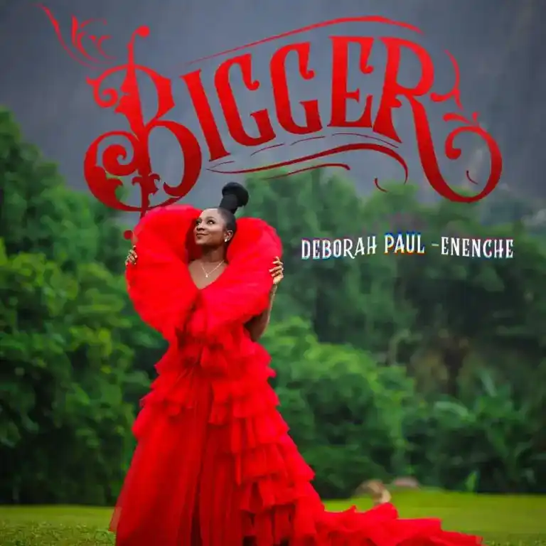 Deborah Paul Enenche – Bigger