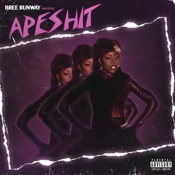 Bree Runway - APESHIT