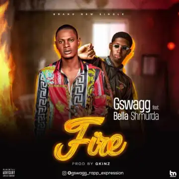 Gswagg – Fire ft. Bella Shmurda