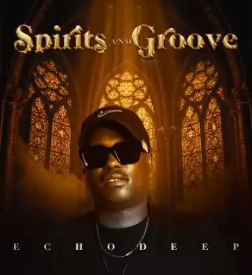 Echo Deep – Spirits And Groove (Album)