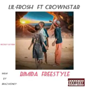 Crownstar – Bimida Freestyle Ft. Lil Frosh