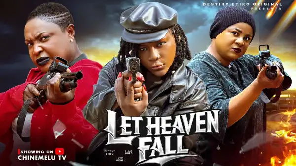 Let Heaven Fall (2026 Nollywood Movie)