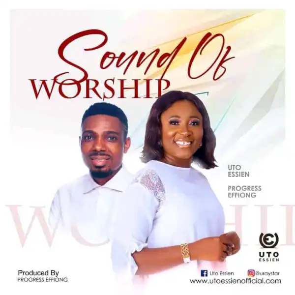 Uto Essien – Sound of Worship ft. Progress Effiong