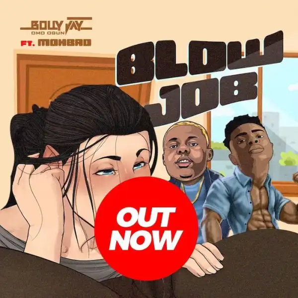 Bolly Jay - Blow Job Ft. Mohbad