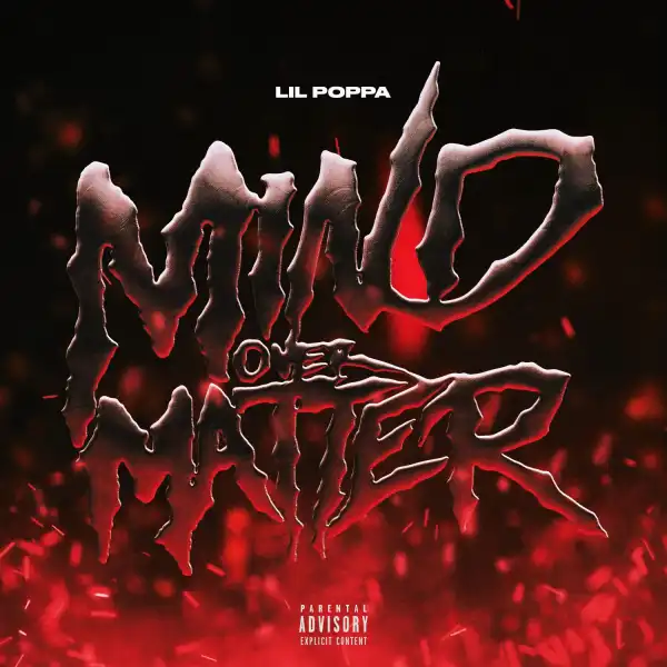 Lil Poppa – Mind Over Matter