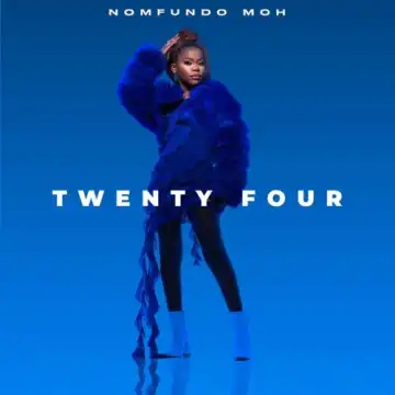 Nomfundo Moh – Twenty Four (Album)