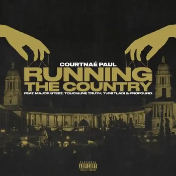 Courtnae Paul – Running The Country ft. MajorSteez, Touchline, Profound & Tumi Tladi
