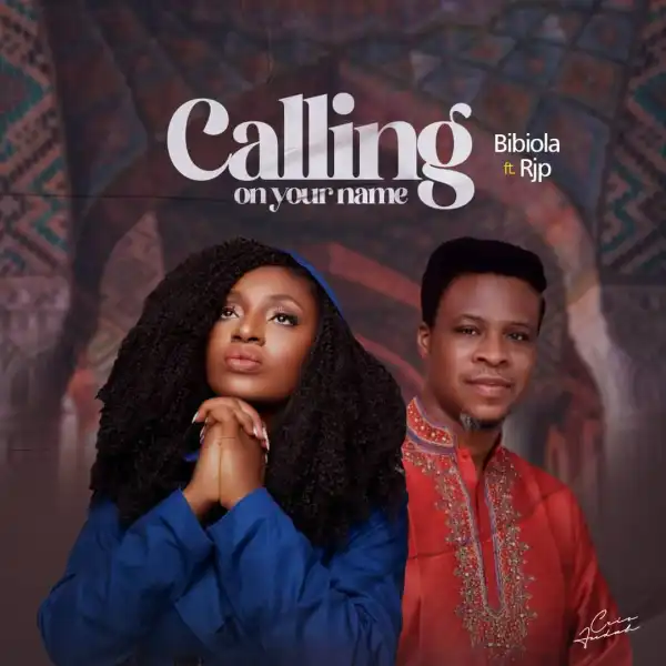 Bibiola – Calling On Your Name ft. RJP