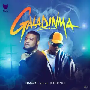Damzkit – Galadinma ft. Ice Prince