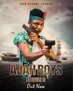 OGB Recent - Ajah Boys (Video)